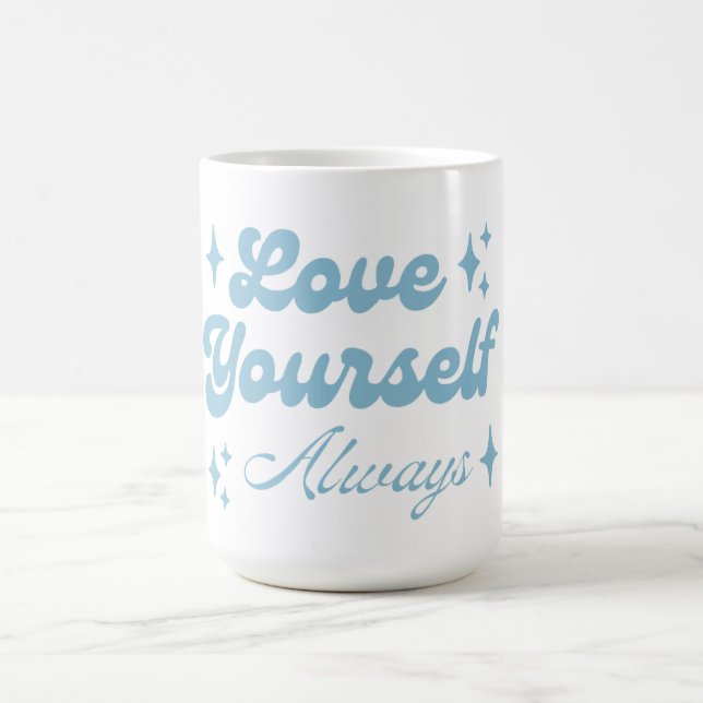 Liebe dich selbst immer  kaffeetasse (Mittel)