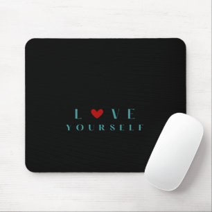 Liebe dich selbst Inspirierende Zitat-Mauspad Mousepad