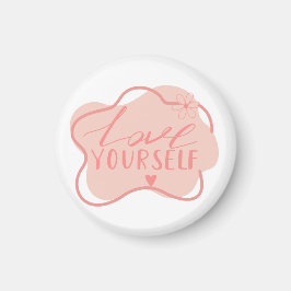 Liebe dich selbst  magnet