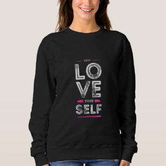 Liebe dich selbst  sweatshirt