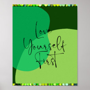 Liebe dich selbst zuerst Grüne abstrakte Selbstlie Poster