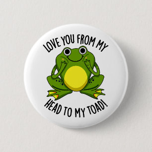 Liebe dich von meinem Kopf zu meinem toad Funny An Button