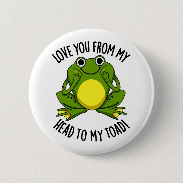 Liebe dich von meinem Kopf zu meinem toad Funny An Button (Vorderseite)