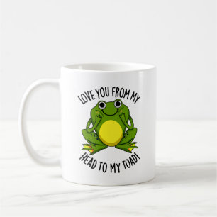 Liebe dich von meinem Kopf zu meinem toad Funny An Kaffeetasse