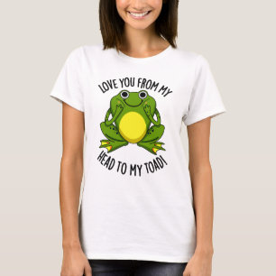 Liebe dich von meinem Kopf zu meinem toad Funny An T-Shirt