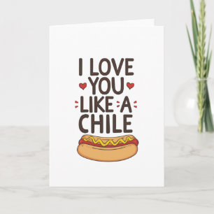 Liebe dich wie einen Chili-Hotdog Karte