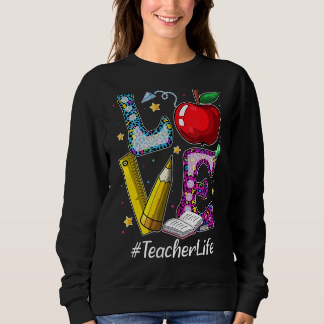 Liebe, die dem Lehrer das Leben beibringt Sweatshirt (Vorderseite)