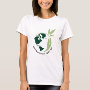 "Liebe die Erde, wie sie dich liebt" Statement-Shi T-Shirt