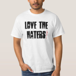 LIEBE die HATERS, Matthew-5:44 T-Shirt
