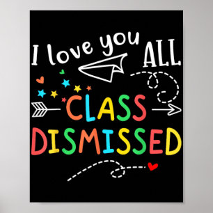 Liebe, die Sie alle am letzten Schultag abgetan ha Poster