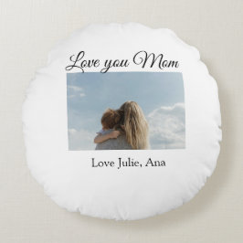 Liebe, die Sie Mütter täglich hinzufügen Fotoname  Rundes Kissen