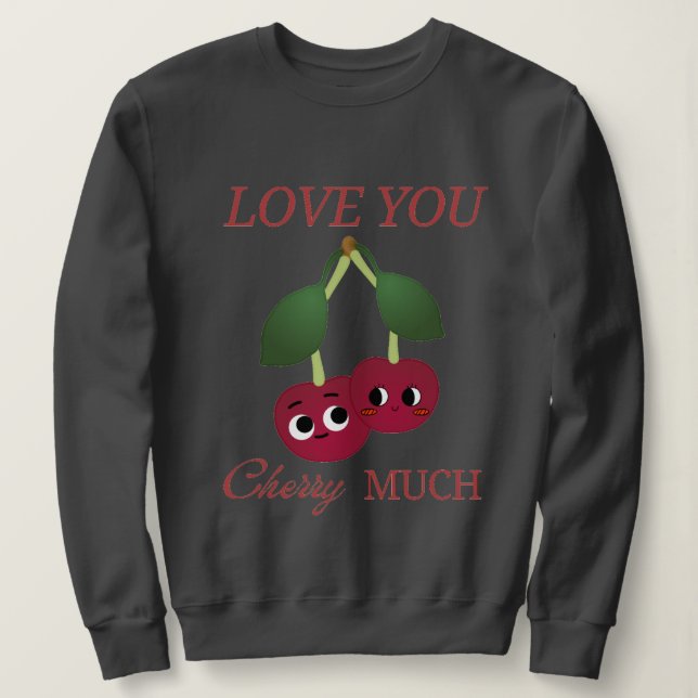 LIEBE, DIE SIE SEHR ÜBERPRÜFEN SWEATSHIRT (Design vorne)
