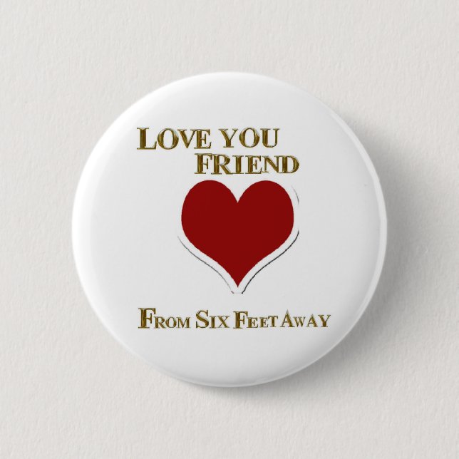 LIEBE, DIE SIE VON SECHS FÜNF ENTFERNT FREUEN BUTTON (Vorderseite)