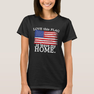 Liebe diese Flagge oder verlasse mein Zuhause Vint T-Shirt