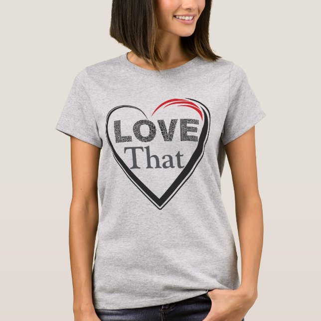 Liebe dieses T-Shirt (Vorderseite)