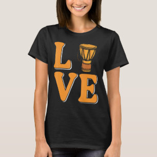 Liebe Djembe Drum T-Shirt