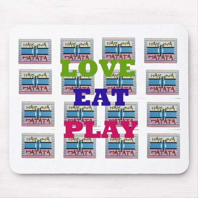 Liebe Eat Play Hakuna Matata Kunstdruckerei Mousepad (Vorne)