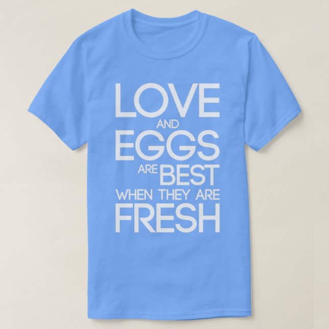 Liebe Eier Am besten frisch T-Shirt (Design vorne)
