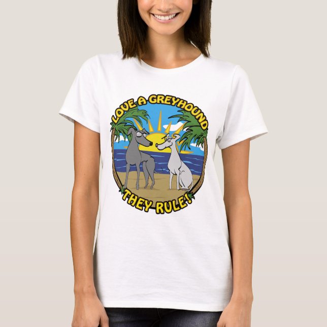 LIEBE EIN GREYHOUND SIE REGELN! T-Shirt (Vorderseite)