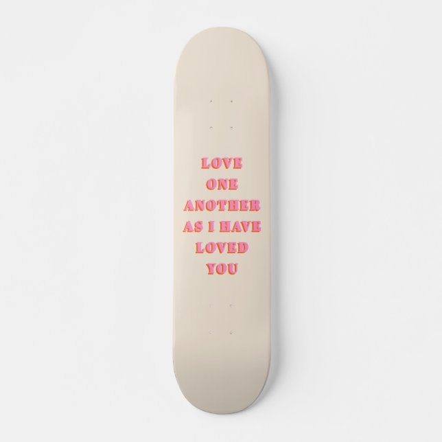 Liebe einander John 13 34 Bible Verse Scripture Skateboard (Vorne)