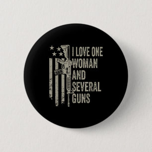 Liebe eine Frau und mehrere Waffen, lustiger Ehema Button
