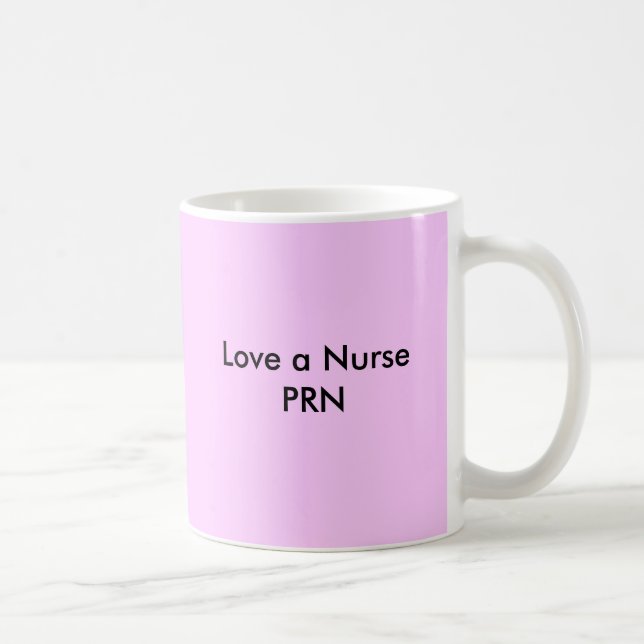 Liebe eine Krankenschwester PRN Tasse (Rechts)
