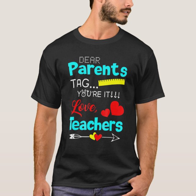 Liebe Eltern, du bist dran! Liebe Lehrer T-Shirt (Vorderseite)