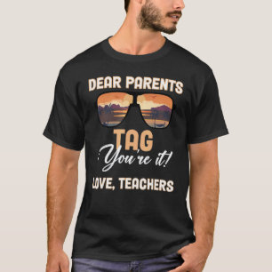 Liebe Eltern, jetzt seid ihr dran! Liebe Lehrer T-Shirt