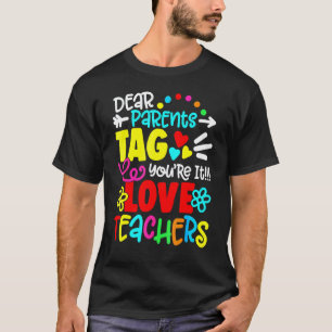 Liebe Eltern, Sie sind dran Liebt eure Lehrerin Le T-Shirt
