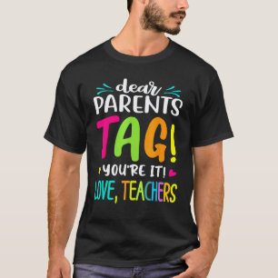Liebe Eltern Tag Du bist es Liebe Lehrer Letzter S T-Shirt
