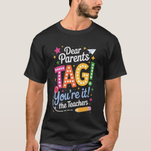 Liebe Eltern Tag Du Bist Es Lustige Lehrer Würdigu T-Shirt