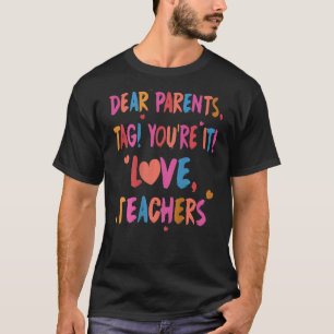 Liebe Eltern Tag Sie es ist Liebe Lehrer Letzten T T-Shirt