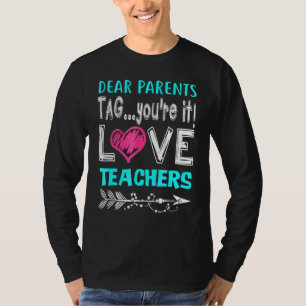 Liebe Eltern Tag Sie es Liebe Lehrer T-Shirt
