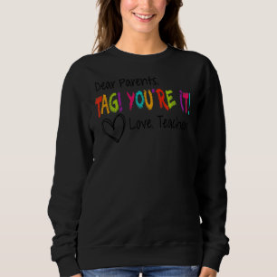 Liebe Eltern Tag Sie sind es Liebe Lehrer Erster T Sweatshirt