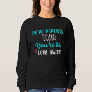 Liebe Eltern Tag Sie sind es Liebe Lehrer Letzten Sweatshirt
