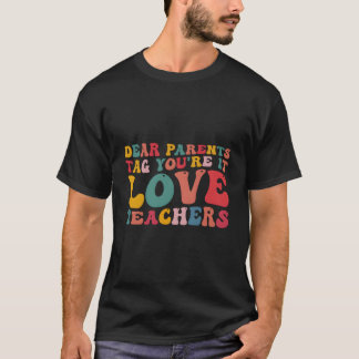 Liebe Eltern Tag Sie Sind Es Liebe Lehrer Letzter  T-Shirt