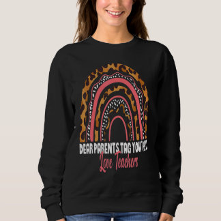 Liebe Eltern Tag Sie sind es Liebe Lehrer Rainbow  Sweatshirt