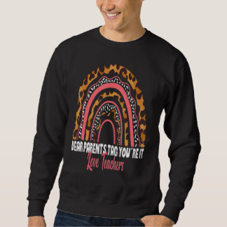 Liebe Eltern Tag Sie sind es Liebe Lehrer Rainbow  Sweatshirt