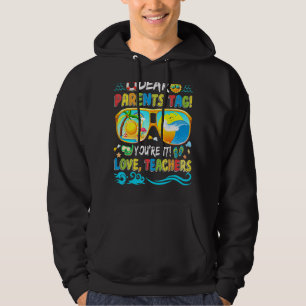 Liebe Eltern Tag Sie sind es Liebe Lehrer Schule S Hoodie