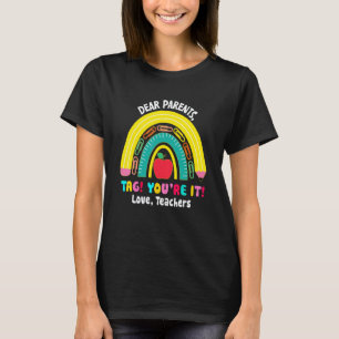 Liebe Eltern Tag You Are It Liebe Lehrer Zurück in T-Shirt