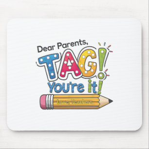 Liebe Eltern, Tag You're It Lehrer, Frohen letzten Mousepad