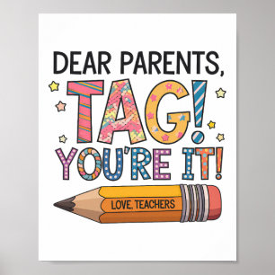 Liebe Eltern, Tag You're It, liebe Lehrer, letzter Poster