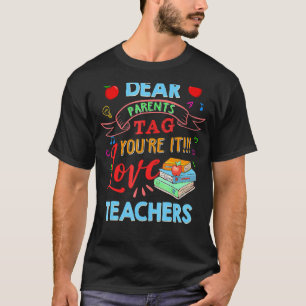 Liebe Eltern Tag You're It Liebe Lehrer Letzter Sc T-Shirt