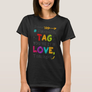 Liebe Eltern Tag Youre It Liebe Lehrer Letzter Sch T-Shirt