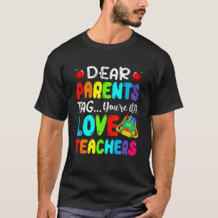 Liebe Eltern, Tag You're It, liebe Lehrer zum erst T-Shirt