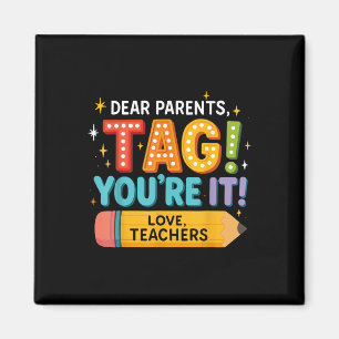 Liebe Eltern, Tag You're It, Liebe Lehrer, Zurück Magnet