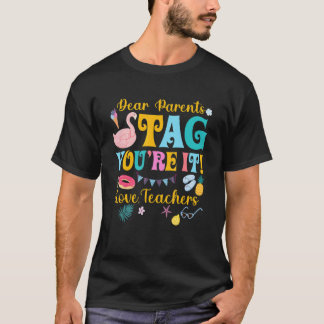 Liebe Eltern Tag Youre It Liebe Lehrerin Letzter T T-Shirt