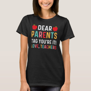 Liebe Eltern Tag Youre It Liebe Lehrerin Letzter T T-Shirt