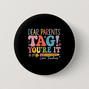 Liebe Eltern, Tag You're It Liebt Lehrer Letzter S Button