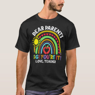 Liebe Eltern, Tag You're It Liebt Lehrer Letzter S T-Shirt
